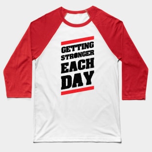 Getting Stronger Each Day Baseball T-Shirt